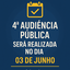 4ª Audiência Pública será realizada no dia 03 de junho