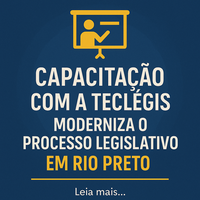 Capacitação com a TECLEGIS moderniza o processo legislativo em Rio Preto