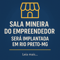 Sala Mineira do Empreendedor será implantada em Rio Preto-MG